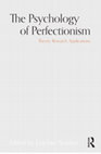 Research paper thumbnail of The psychology of perfectionism: Theory, research, applications [2018]