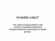 Research paper thumbnail of 2012. Invisible rules.The study of grave goods in the context of privately organized intergenerational transmission in family groups.