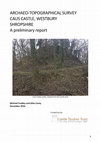 Research paper thumbnail of ARCHAEO-TOPOGRAPHICAL SURVEY CAUS CASTLE, WESTBURY SHROPSHIRE A preliminary report