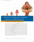 Research paper thumbnail of Sensory biology and navigation behavior of reef fish larvae