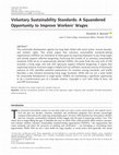 Research paper thumbnail of Voluntary Sustainability Standards: A Squandered Opportunity to Improve Workers' Wages