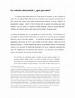 Research paper thumbnail of La reforma educacional y ¿qué queremos