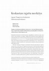 Research paper thumbnail of Laine, Markus, Leino, Helena & Santaoja, Minna. (2007) Keskustan rajattu merkitys: tapaus Tampereen keskustan liikenneosayleiskaava