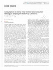 Research paper thumbnail of Book Review: Consumption in China: How China's New Consumer Ideology Is Shaping the Nation (by LiAnne Yu;  Polity , 2014)