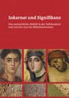 Research paper thumbnail of Inkarnat und Signifikanz Das menschliche Abbild in der Tafelmalerei von 200 bis 1250 im Mittelmeerraum