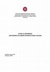 Research paper thumbnail of Oltre la differenza. Una ricerca sui media interculturali italiani - Andrea Villa