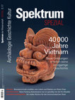 Research paper thumbnail of 2017 40000 Jahre Vietnam - Spektrum der Wissenschaft Spezial Archäologie - Geschichte - Kultur 3/2017