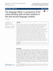 Research paper thumbnail of The language deficit: A comparison of the critical thinking skills of Asian students in first and second language contexts