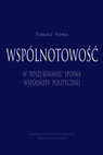 Research paper thumbnail of Wspólnotowość. W poszukiwaniu spoiwa wspólnoty politycznej - Communality. In search of the binder for political community