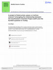 Research paper thumbnail of A project of destruction, peace, or techno-science? Untangling the relationship between the Southeastern Anatolia Project (GAP) and the Kurdish question in Turkey