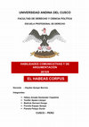 UNIVERSIDA D ANDINA DEL CUSCO FACULTAD DE DERECHO Y CIENCIA POLÍTICA ESCUELA PROFESIONAL DE DERECHO Docente : Haydee Quispe Berrios Integrantes: EL HABEAS CORPUS Cover Page