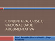 Research paper thumbnail of CONJUNTURA CRISE E RACIONALIDADE ARGUMENTATIVA