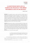 Research paper thumbnail of LA IDENTIDAD MIXTA DE LA FAMILIA DE ÓSCAR EN " THE BRIEF WONDROUS LIFE OF ÓSCAR WAO "