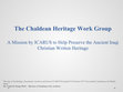 Research paper thumbnail of The Chaldean Heritage Work Group.  A Mission by ICARUS to Help Preserve the Ancient Iraqi Christian Written Heritage