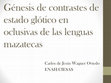 Research paper thumbnail of Génesis de contrastes de estado glótico en oclusivas de las lenguas mazatecas