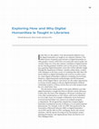 Research paper thumbnail of Exploring How and Why Digital Humanities is Taught in Libraries