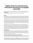 Research paper thumbnail of Digital audio for asynchronous interactive learning in curriculum design at an English university