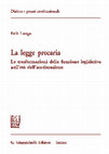 Research paper thumbnail of La legge precaria. Le trasformazioni della funzione legislativa nell’età dell’accelerazione