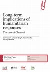 Research paper thumbnail of Long-term implications of humanitarian responses The case of Chennai