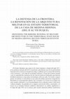 Research paper thumbnail of La defensa de la frontera. La renovación de la arquitectura militar en el estado territorial de la Casa de Medina Sidonia (del II al VII duque)