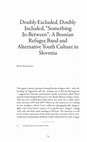 Research paper thumbnail of Doubly excluded, doubly included, 'Something In-Between': A Bosnian refugee band and alternative youth culture in Slovenia