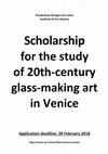 Research paper thumbnail of GLASS STUDIES: SCHOLARSHIP FOR THE STUDY OF 20TH-CENTURY GLASS-MAKING ART IN VENICE