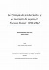 Research paper thumbnail of La Teología de la Liberación  y el concepto de sujeto en  Enrique Dussel  1990-2012