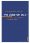 Research paper thumbnail of Was bleibt vom Staat? Chancen und Aporien von Recht, Verfassung und Demokratie jenseits des Nationalstaats