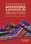 Research paper thumbnail of Conocimientos ancestrales y procesos de desarrollo. Nacionalidades indígenas del Ecuador (coord: Ana D. Verdú Delgado)