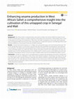 Research paper thumbnail of Enhancing sesame production in West Africa's Sahel: a comprehensive insight into the cultivation of this untapped crop in Senegal and Mali