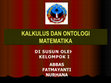 Research paper thumbnail of MAKALAH KALKULUS DAN ONTOLOGI MATEMATIKA KELOMPOK IV.pptx