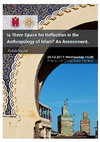 Research paper thumbnail of Is There Space for Reflection in the Anthropology of Islam? An Assessment.