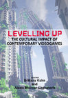 Research paper thumbnail of Levelling Up The Cultural Impact Of Contemporary Videogames VG7EBOOK