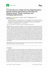 Research paper thumbnail of A Critical Review of High and Very High-Resolution Remote Sensing Approaches for Detecting and Mapping Slums: Trends, Challenges and Emerging Opportunities