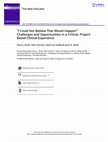 Research paper thumbnail of " I could not believe that would happen ": Challenges and opportunities in a critical, project- based clinical experience