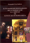 Research paper thumbnail of El Patrimonio Restaurado de la Basílica de la Caridad de Sanlúcar de Barrameda