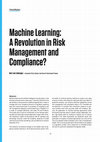 Research paper thumbnail of Machine Learning: A Revolution in Risk Management and Compliance? THE CAPCO INSTITUTE JOURNAL OF FINANCIAL TRANSFORMATION