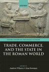 Research paper thumbnail of Trade, Commerce, and the State in the Roman World