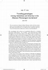 Research paper thumbnail of Travelling Genealogies: Tracing relatedness and diversity in the Albanian-Montenegrin Borderland. in H. Donnan, M. Hurd, & C. Leutloff-Grandits (Hrsg.), Migrating borders and moving times : Temporality and the crossing of borders in Europe. (Rethinking Borders Series). Manchester University Press.