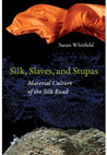 Research paper thumbnail of Silk, Slaves and Stupas: Material Culture of the Silk Road