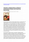 Research paper thumbnail of Towards a Global History of Music? Postcolonial Studies and Historical Musicology.