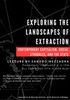 Research paper thumbnail of Exploring the Landscapes of Extraction: Contemporary Capitalism, Social Struggles, and the State