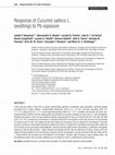 Research paper thumbnail of Response of Cucumis sativus L. seedlings to Pb exposure