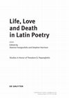 Research paper thumbnail of Love and Death in Renaissance Latin Bucolic: The Chronis and its Origins (Biblioteca Nacional de México Ms. 1631), in: Life, Love and Death in Latin Poetry, Edited by Stavros Frangoulidis and Stephen Harrison (Berlin and Boston: De Gruyter, 2018), 251-74