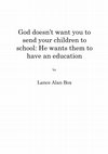 Research paper thumbnail of God doesn't want you to send your children to school: He wants them to have an education