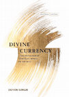 Research paper thumbnail of Divine Currency: The Theological Power of Money in the West. Cultural Memory in the Present. Stanford, 2018.