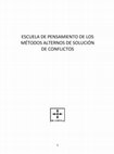 Research paper thumbnail of ESCUELA DE PENSAMIENTO DE LOS MÉTODOS ALTERNOS DE SOLUCIÓN DE CONFLICTOS