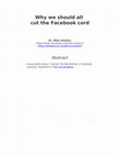 Research paper thumbnail of Why we should all cut the facebook cord.docx