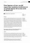 Research paper thumbnail of Entre lagunas y el mar: uso del espacio por cazadores-recolectores en un paisaje lagunar de la costa norte de Santa Cruz