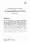 Research paper thumbnail of Earning as Empowerment?: The Relationship Between Paid Work and Domestic Violence in Lyari, Karachi